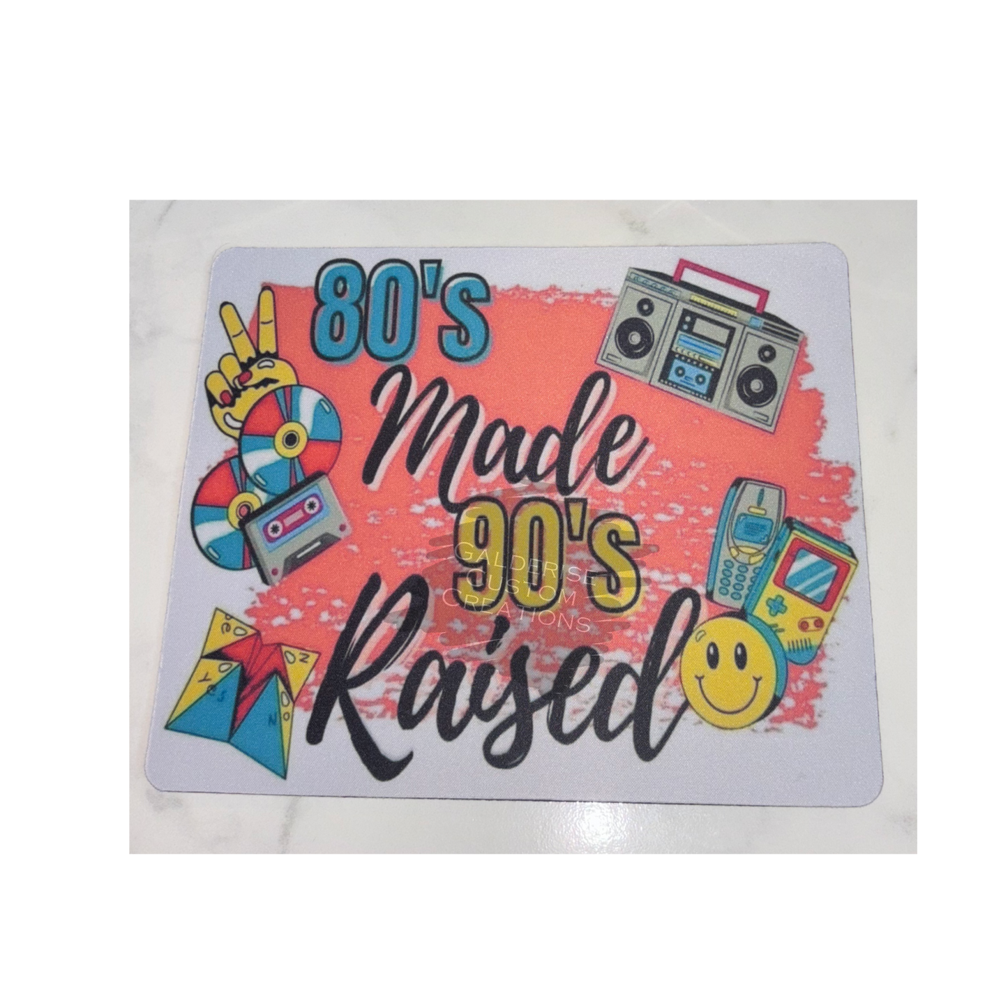 80's Made 90's Raised