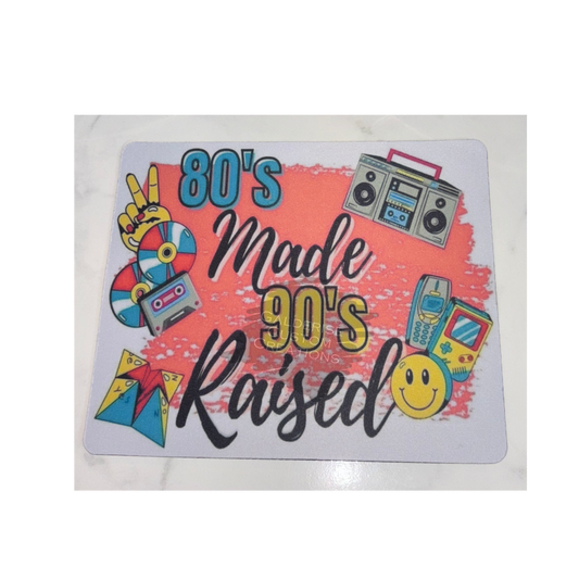 80's Made 90's Raised