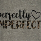 Perfectly Imperfect- 5T