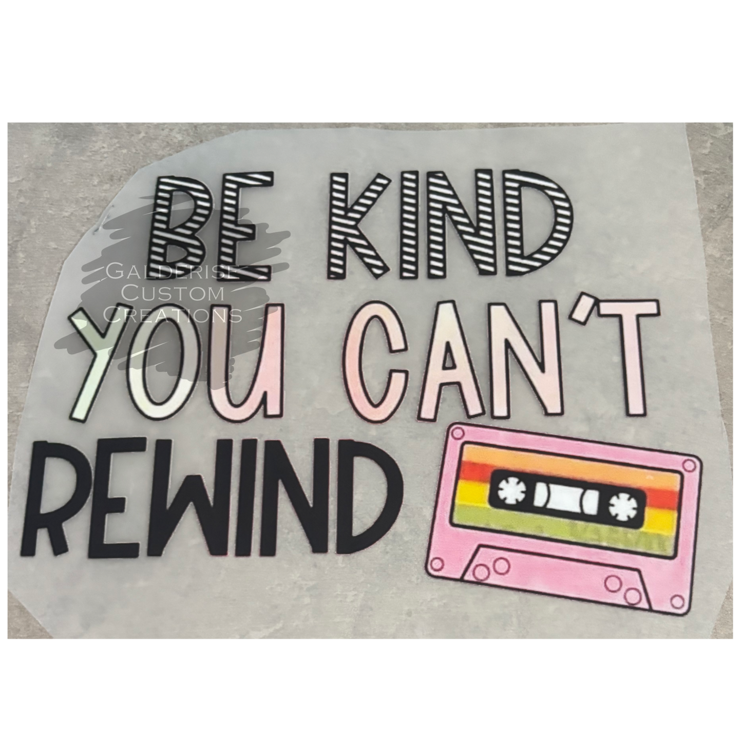 Be Kind You Can't Rewind