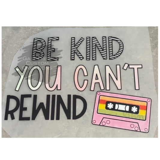 Be Kind You Can't Rewind