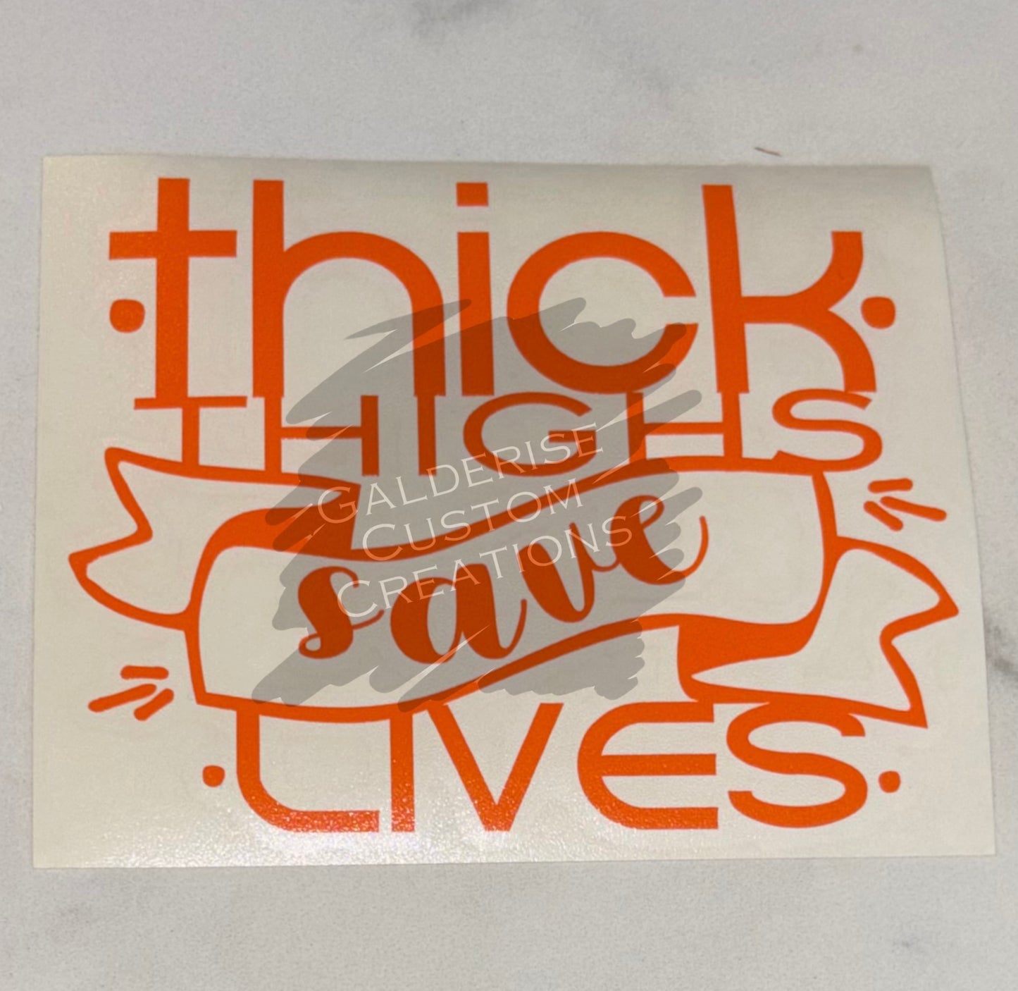 Thick Thighs Save Lives- Orange